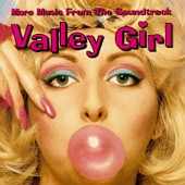 Buy "More Music From Valley Girl" soundtrack