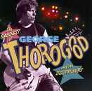 Buy "The Baddest of George Thorogood and the Destroyers"